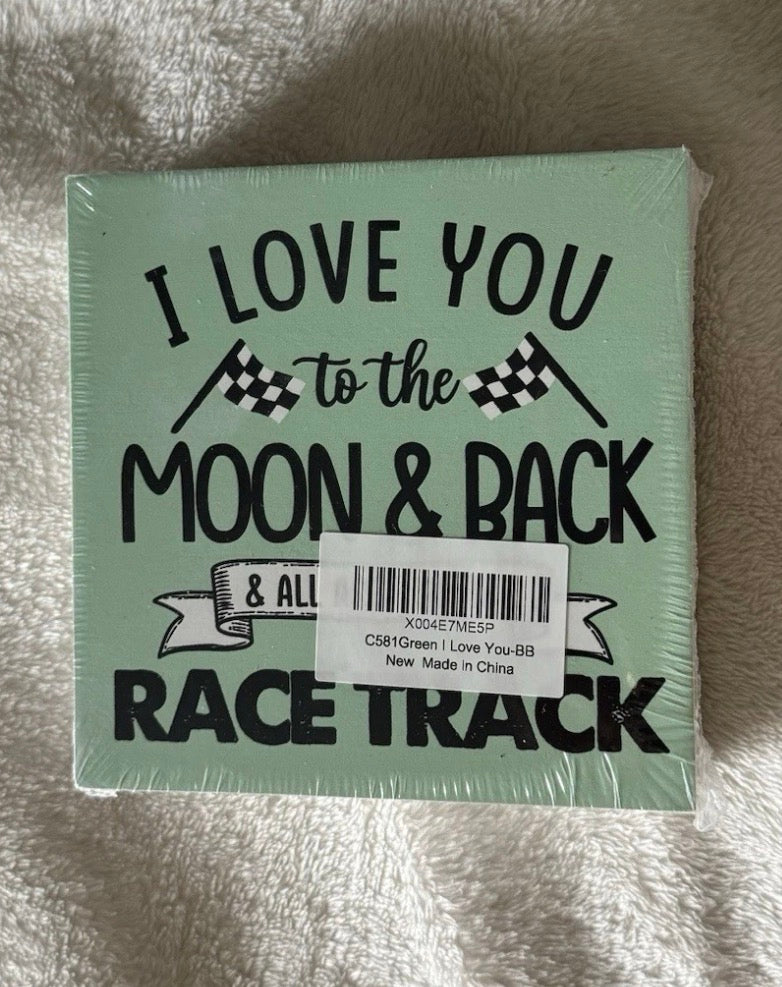 Green 'I Love You to the Moon & Back and All Around the Racetrack' Sign (T13)